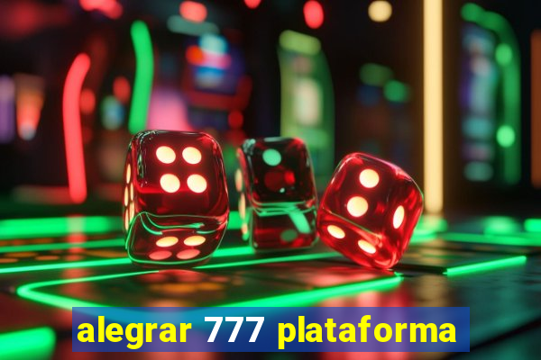 alegrar 777 plataforma